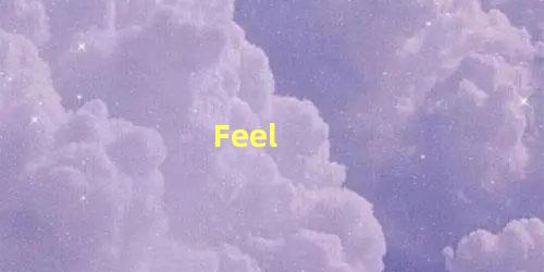 Feel